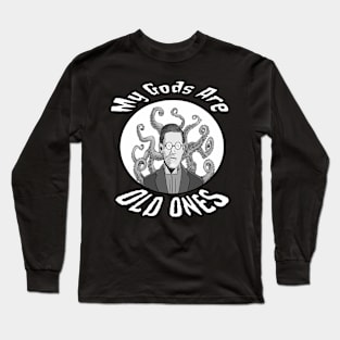 My Gods Are Old Ones Long Sleeve T-Shirt